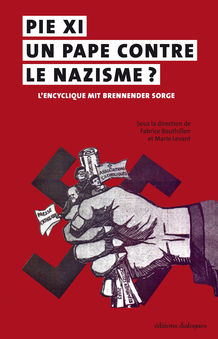 Pie XI, un pape contre le nazisme