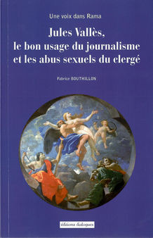 Jules Vallès, le bon usage du journalisme et les abus sexuels du clergé